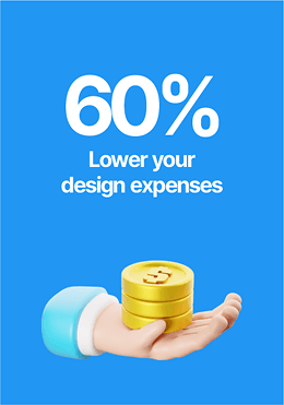 60% lower your design expenses